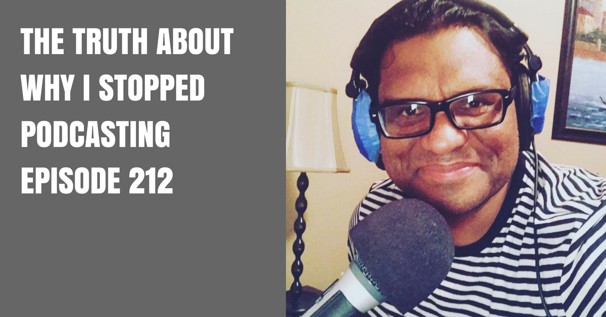 THE TRUTH ABOUT WHY I STOPPED PODCASTING